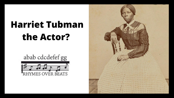 Harriet Tubman the Actor?